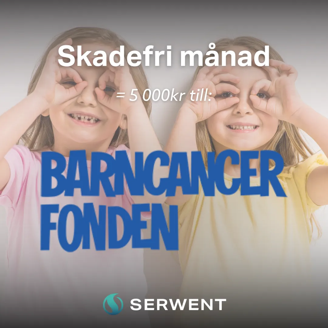Två leende barn gör glas med händerna. Svensk text lyder Skadefri månad = 5000kr till: Barncancerfonden med Barncancerfondens logotyp och Serwent-logotypen längst ner.