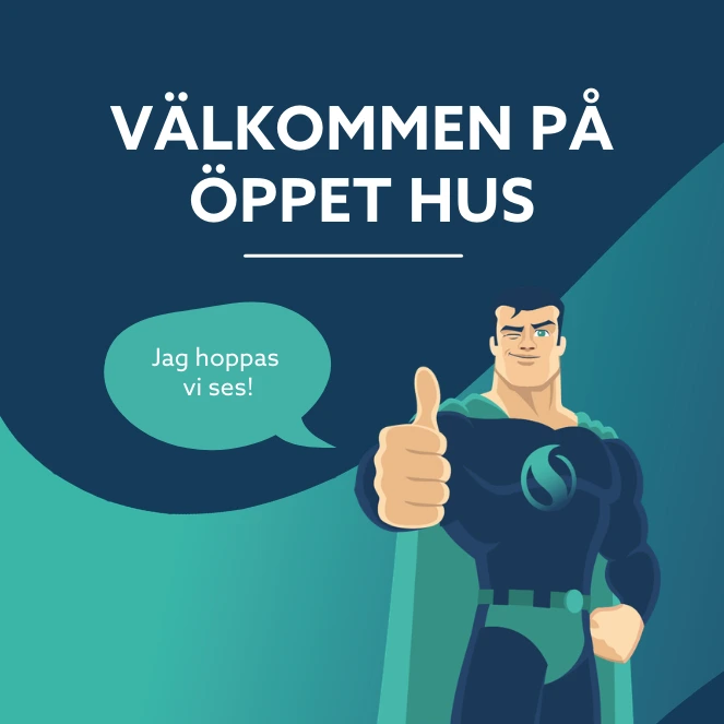 En tecknad superhjälte ger tummen upp med en pratbubbla som säger Jag hoppas vi ses! Den svenska texten ovan lyder Välkommen på öppet hus, vilket betyder Välkommen till det öppna huset.